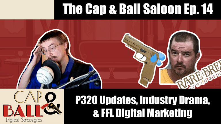 P320 Updates, 2A Industry Dram Alert, & FFL Digital Marketing Tips 1 Episode 14