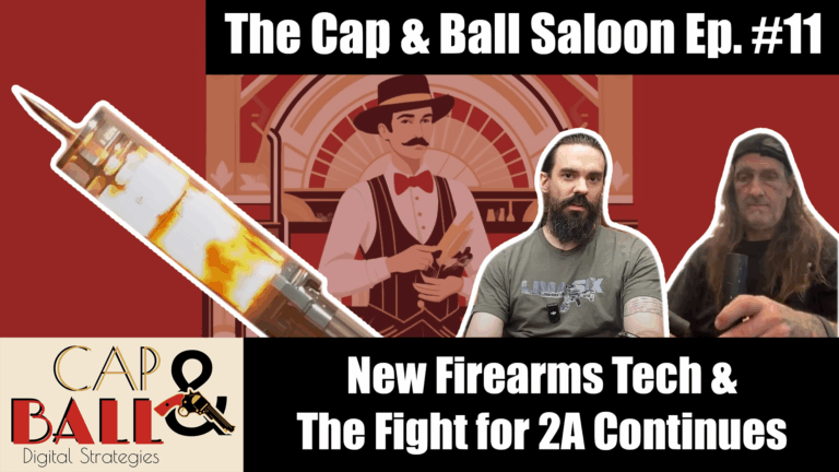 New Firearms Technology & The Fight For The 2A Continues | The Cap and Ball Saloon: Ep. 11 1 The Cap & Ball Saloon Episode 11